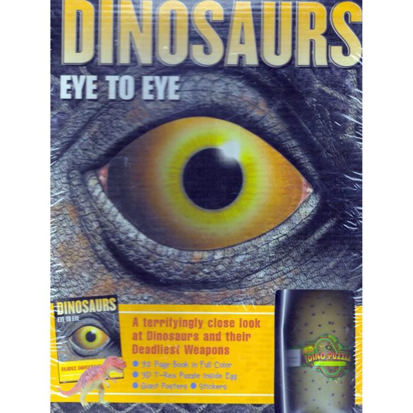 DINOSAURS: EYE TO EYE -A Terrifyingly Close Look at Dinosaurs and Their Deadliest Weapons