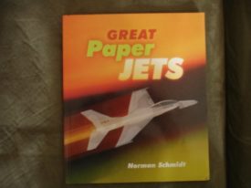 Great Paper Jets [Paperback] by Norman Schmidt