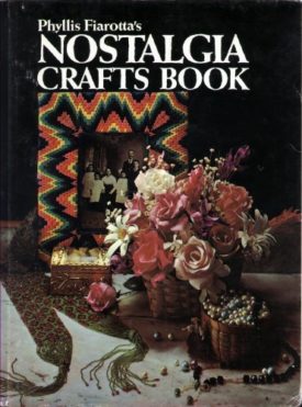 Phyllis Fiarottas Nostalgia crafts book by Fiarotta, Phyllis