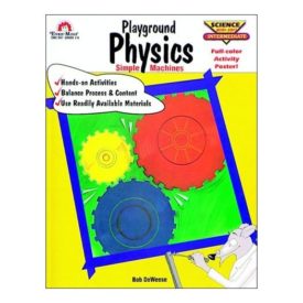 Playground Physics Simple Machines (Science Mini Unit Intermediate) by Bob De...