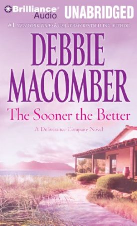 The Sooner the Better (Deliverance Company Series) [Audiobook] [CD] [Unabridg...