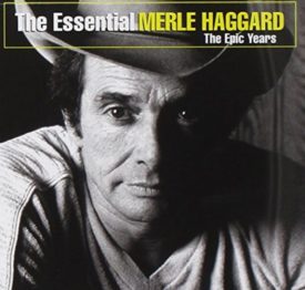 The Essential Merle Haggard: The Epic Years (Music CD)