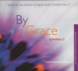 By Grace… Ephesians 2 (Music CD)