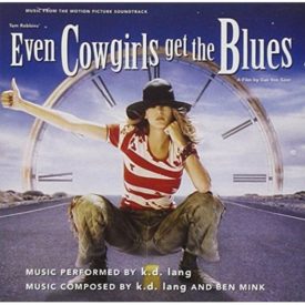 Even Cowgirls Get The Blues: Music From The Motion Picture Soundtrack (Music CD)