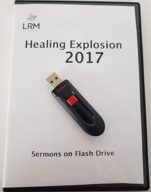 LRM Missions Healing Explosion 2017 Sermons on Flash Drive (Flash Drive)