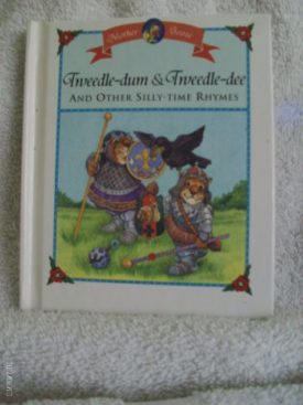 Tweedle-dum & Tweedle-dee and Other Silly-Time Rhymes (Little Mother Goose House) (Hardcover)