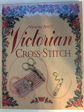 Vanessa-Anns Victorian Cross-Stitch (Hardcover)