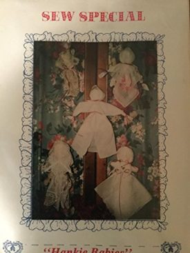 Sew Special Hankie Babies Pattern for 5 Adorable Styles