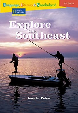 Language, Literacy & Vocabulary - Reading Expeditions (U.S. Regions): Explore The Southeast (Language, Literacy, and Vocabulary - Reading Expeditions)