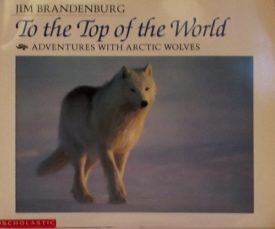 To the Top of the World: Adventures with Arctic Wolves