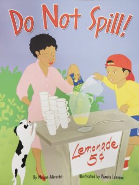Reading 2007 Listen to Me Reader, Grade K, Unit 6, Lesson 1, Below Level: Do Not Spill! (Paperback)