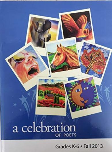A Celebration of Poets - K-6 Fall 2013 (Hardcover)