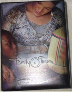 Family Times: Compassion: Caring Enough to Do Something About Someone Else's Need (DVD)
