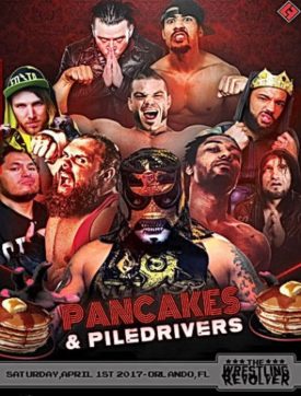 Pancakes & Piledrivers - Saturday, April 1st, 2017 - Orlando, FL (DVD)