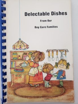 Cookbook Delectable Dishes From Our Day Care Families Charleston, IL (Plastic-comb Paperback)