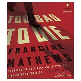 Too Bad to Die: A Novel Audio CD – CD, March 3, 2015 (Audiobook CD)